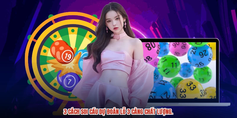 Khám phá 3 cách dự đoán lô 3 càng hiệu quả nhất Khám phá 3 cách dự đoán lô 3 càng hiệu quả nhất