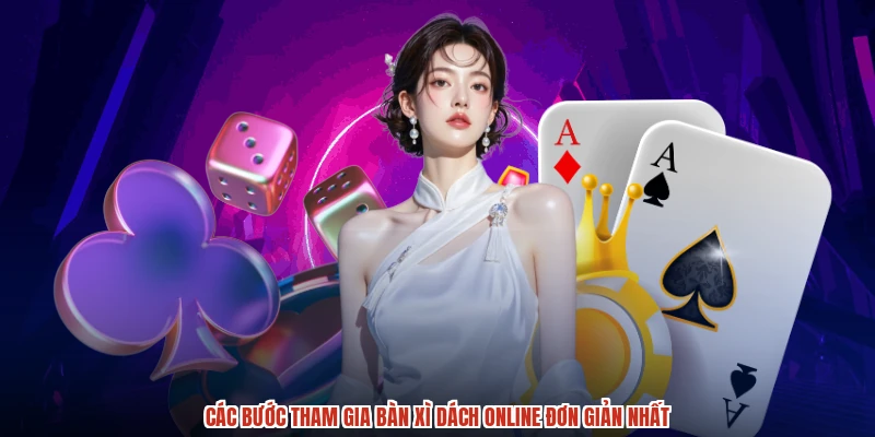 Các bước tham gia bàn xì dách online đơn giản nhất Các bước tham gia bàn xì dách online đơn giản nhất