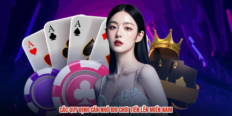 Các quy định cần nhớ khi chơi tiến lên miền nam Các quy định cần nhớ khi chơi tiến lên miền nam