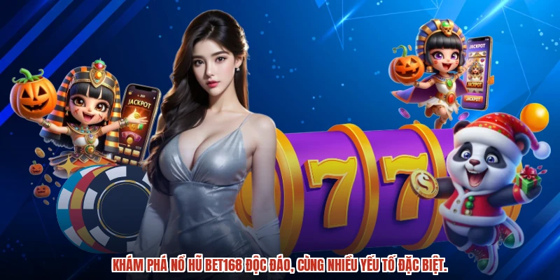 Khám phá nổ hũ BET168 độc đáo, cùng nhiều yếu tố đặc biệt. Khám phá nổ hũ BET168 độc đáo, cùng nhiều yếu tố đặc biệt.