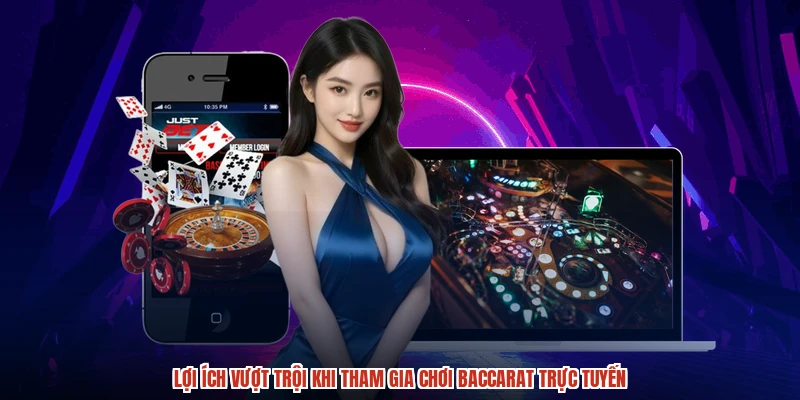 Lợi ích vượt trội khi tham gia chơi baccarat trực tuyến Lợi ích vượt trội khi tham gia chơi baccarat trực tuyến