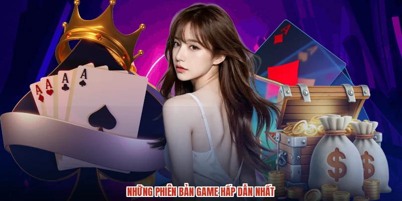 Những phiên bản game hấp dẫn nhất Những phiên bản game hấp dẫn nhất