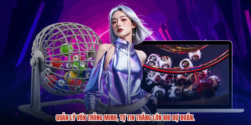 Quản lý vốn thông minh, tăng cơ hội thắng lớn từng ván. Quản lý vốn thông minh, tăng cơ hội thắng lớn từng ván.