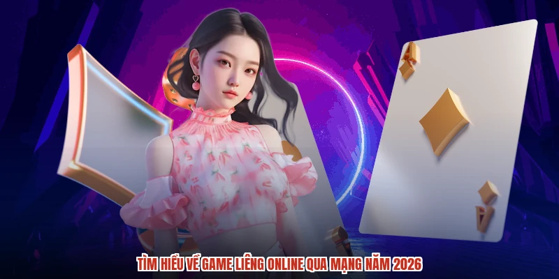 Tìm hiểu về game liêng online qua mạng năm 2026 Tìm hiểu về game liêng online qua mạng năm 2026