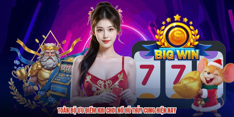 Toàn bộ ưu điểm khi chơi nổ hũ thủy cung hiện nay